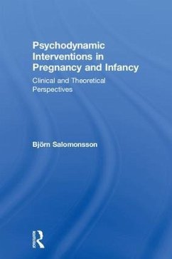 Psychodynamic Interventions in Pregnancy and Infancy - Salomonsson, Björn