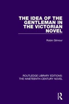 The Idea of the Gentleman in the Victorian Novel - Gilmour, Robin