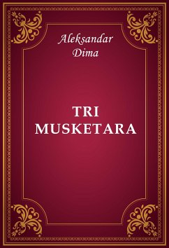 Tri musketara (eBook, ePUB) - Dima, Aleksandar