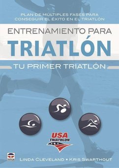 Entrenamiento para triatlón : tu primer triatlón - Cleveland, Linda; Swarthout, Kris