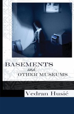 Basements and Other Museums - Husic, Vedran