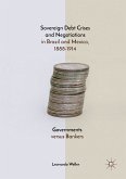 Sovereign Debt Crises and Negotiations in Brazil and Mexico, 1888-1914 (eBook, PDF)