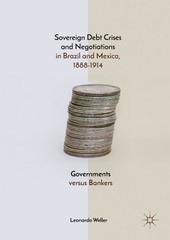 Sovereign Debt Crises and Negotiations in Brazil and Mexico, 1888-1914 (eBook, PDF) - Weller, Leonardo