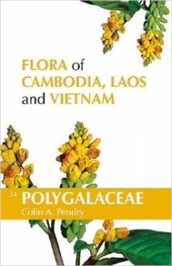 Flora of Cambodia, Laos and Vietnam: Volume 34: Polygalaceae - Pendry, C. a.