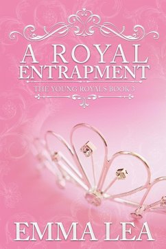 A Royal Entrapment - Lea, Emma