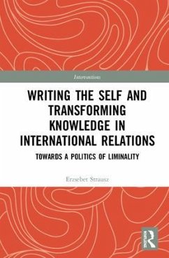 Writing the Self and Transforming Knowledge in International Relations - Strausz, Erzsebet