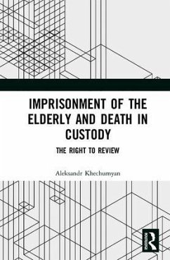 Imprisonment of the Elderly and Death in Custody - Khechumyan, Aleksandr