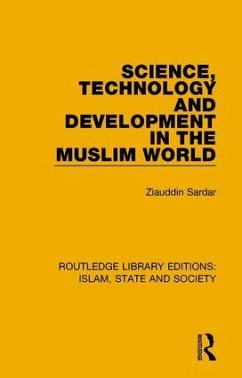 Science, Technology and Development in the Muslim World - Sardar, Ziauddin