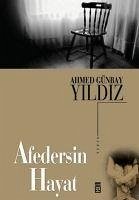 Afedersin Hayat - Günbay Yildiz, Ahmed