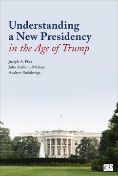 Understanding a New Presidency in the Age of Trump - Pika, Joseph A; Maltese, John Anthony; Rudalevige, Andrew
