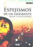 ESPEJISMOS DE UN EMIGRANTE ESPEJISMOS DE UN EMIGRANTE