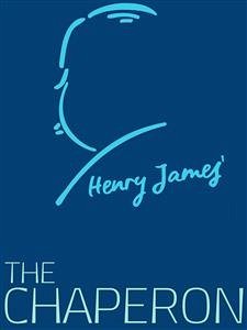 The Chaperon (eBook, ePUB) - James, Henry