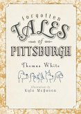 Forgotten Tales of Pittsburgh (eBook, ePUB)
