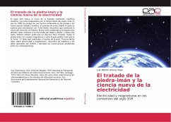 El tratado de la piedra-imán y la ciencia nueva de la electricidad - Arenas Vega, Luis Alberto