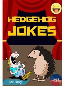 Hedgehog Jokes (fixed-layout eBook, ePUB) - King, Joe