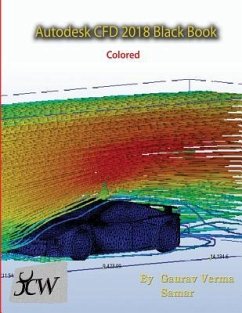 Autodesk CFD 2018 Black Book (Colored) - Verma, Gaurav; Samar