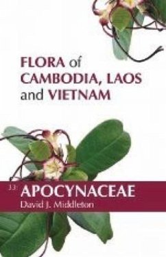 Flora of Cambodia, Laos and Vietnam: Volume 33: Apocynaceae - Middleton, David