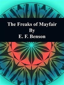 The Freaks of Mayfair (eBook, ePUB) - F. Benson, E.