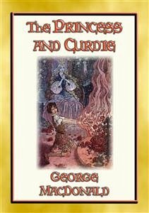 THE PRINCESS AND CURDIE - A Fantasy Tale for young Adults (eBook, ePUB) - Illustrations by JAMES ALLEN & CHARLES FOLKARD, With; Macdonald, George
