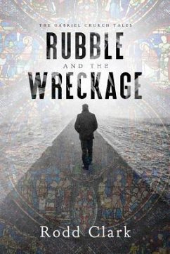 Rubble and the Wreckage - Clark, Rodd