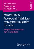 Marktorientiertes Produkt- und Produktionsmanagement in digitalen Umwelten (eBook, PDF)