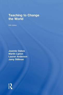 Teaching to Change the World - Oakes, Jeannie; Lipton, Martin; Anderson, Lauren