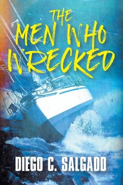 The Men Who Wrecked - Salgado, Diego C.
