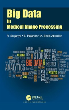 Big Data in Medical Image Processing - Suganya, R.; Rajaram, S.; Abdullah, A Sheik