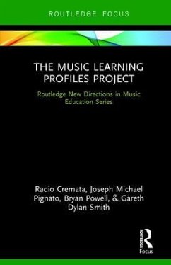 The Music Learning Profiles Project - Cremata, Radio; Pignato, Joseph; Powell, Bryan; Dylan Smith, Gareth