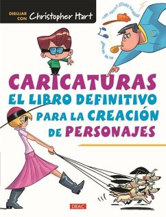 Caricaturas : el libro definitivo para la creación de personajes - Hart, Christopher