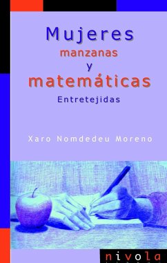 Mujeres, manzanas y matemáticas : entretejidas - Nomdedeu Moreno, Xaro