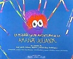 La pequeña gran aventura de la araña Juliana - Rodríguez Ramajo, David Eloy; Gómez Valero, José María; Hidalgo Patricio