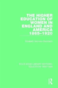 The Higher Education of Women in England and America, 1865-1920 - Eschbach, Elizabeth Seymour