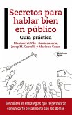 Secretos para hablar bien en público : guía práctica