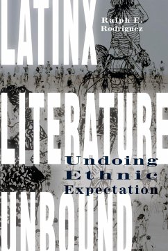 Latinx Literature Unbound - Rodriguez, Ralph E.