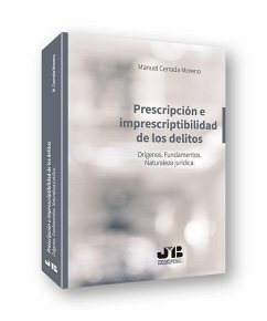 Prescripción e imprescriptibilidad de los delitos : orígenes, fundamentos, naturaleza jurídica - Cerrada Moreno, Manuel