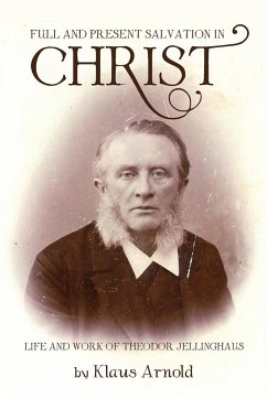 Full and Present Salvation in Christ - Arnold, Klaus