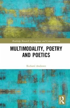 Multimodality, Poetry and Poetics - Andrews, Richard