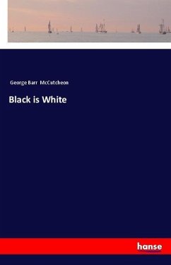Black is White - McCutcheon, George Barr