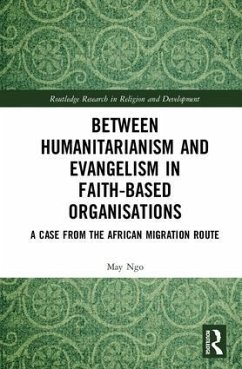 Between Humanitarianism and Evangelism in Faith-Based Organisations - Ngo, May