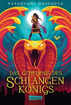Das Geheimnis des Schlangenkönigs / Kiranmalas Abenteuer Bd.1 (eBook, ePUB) - Dasgupta, Sayantani