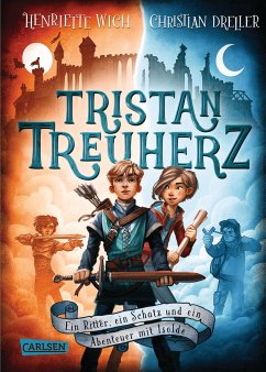 Tristan Treuherz - Ein Ritter, ein Schatz und ein Abenteuer mit Isolde (eBook, ePUB) - Wich, Henriette; Dreller, Christian