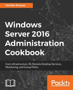 Windows Server 2016 Administration tools and tasks - Krause, Jordan