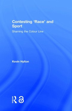 Contesting 'Race' and Sport - Hylton, Kevin