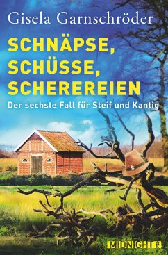 Schnäpse, Schüsse, Scherereien / Steif und Kantig Bd.6 (eBook, ePUB) - Garnschröder, Gisela