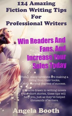 Cover 124 Powerful Fiction Writing Tips: Win Readers And Fans, And Increase Your Sales Today (eBook, ePUB)