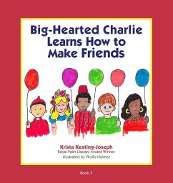 Big-Hearted Charlie Learns How to Make Friends - Keating-Joseph, Krista