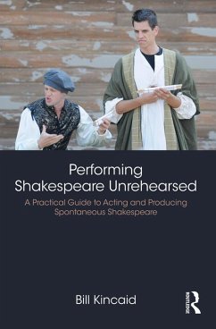 Performing Shakespeare Unrehearsed (eBook, ePUB) - Kincaid, Bill