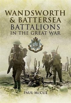 Wandsworth and Battersea Battalions in the Great War (eBook, ePUB) - McCue, Paul