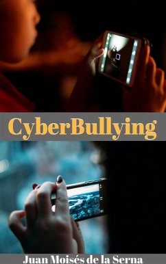 Cyberbullying (eBook, ePUB) - Serna, Juan Moises de la